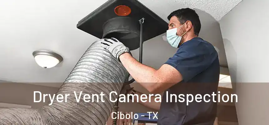 Dryer Vent Camera Inspection Cibolo - TX