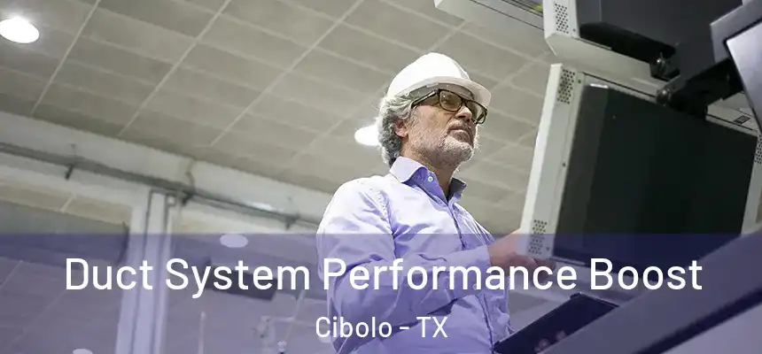 Duct System Performance Boost Cibolo - TX