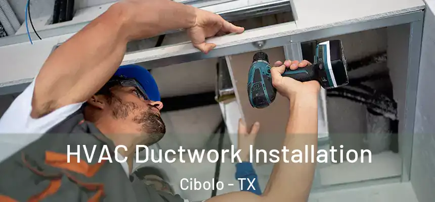  HVAC Ductwork Installation Cibolo - TX