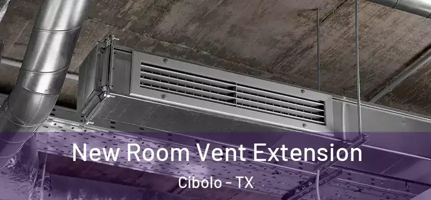 New Room Vent Extension Cibolo - TX