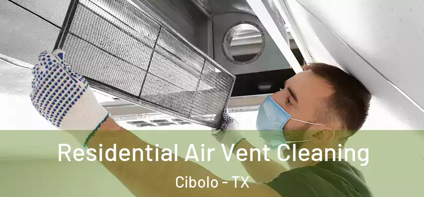  Residential Air Vent Cleaning Cibolo - TX